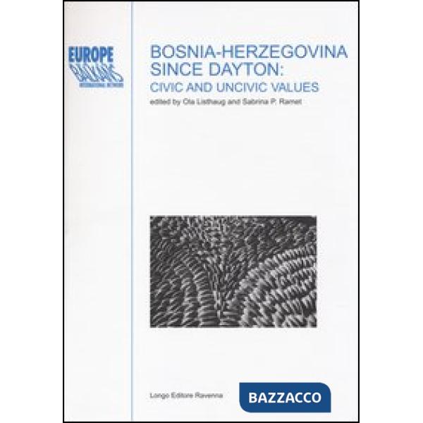 Bosnia-Herzegovina since Dayton: civic and uncivic values
