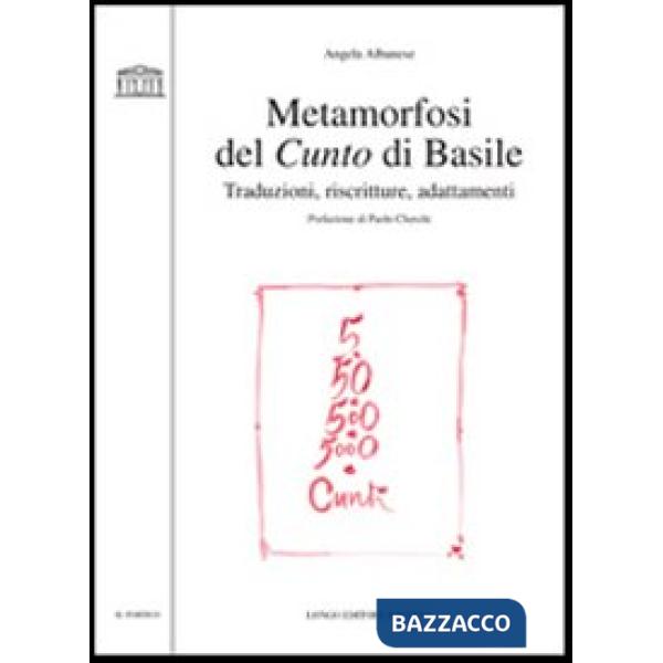 Metamorfosi del Cunto di Basile. Traduzioni, riscritture, adattamenti