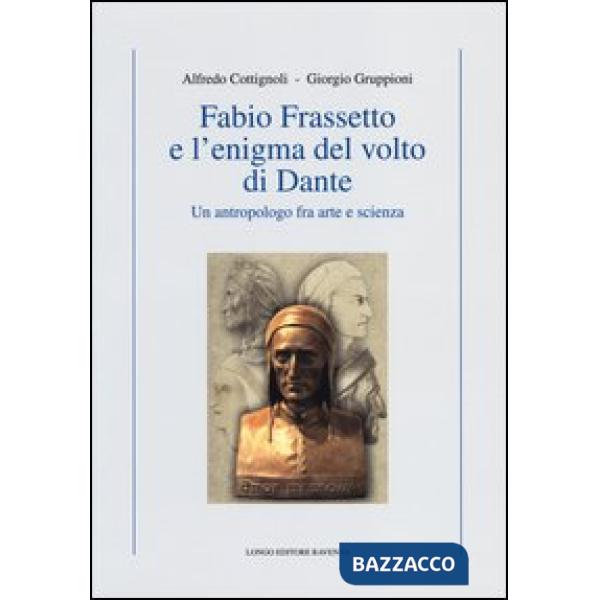 Fabio Frassetto e l'enigma del volto di Dante. Un antropologo fra arte e scienza
