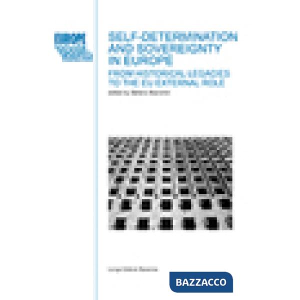 Self-determination and sovereignity in Europe. From historical legacies to the EU external role
