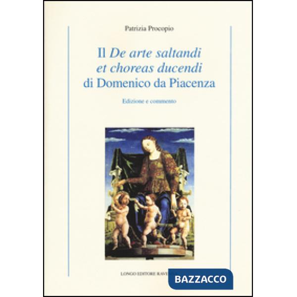 «De arte saltandi et choreas ducendi» di Domenico da Piacenza. Edizione e commen
