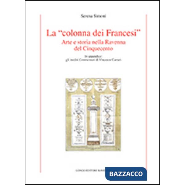 «colonna dei Francesi». Arte e storia nella Ravenna del Cinquecento (La)