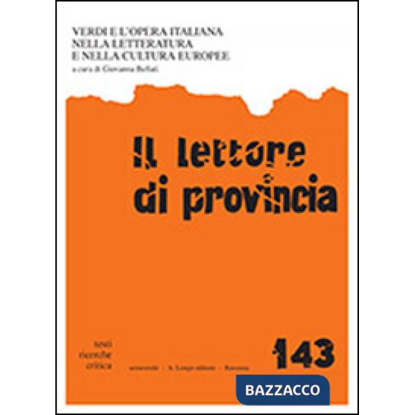 Lettore di provincia (Il). Vol. 143: Verdi e l'opera italiana nella letteratura e nella cultura europee