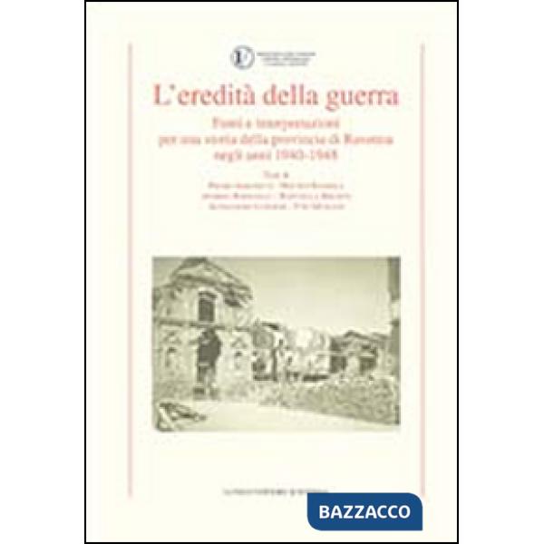 Eredità della guerra. Fonti e interpretazioni per una storia della provincia di 