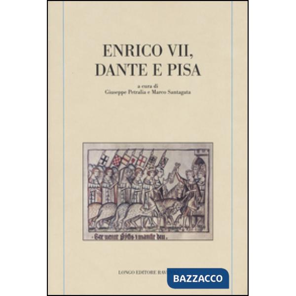 Enrico VII, Dante e Pisa