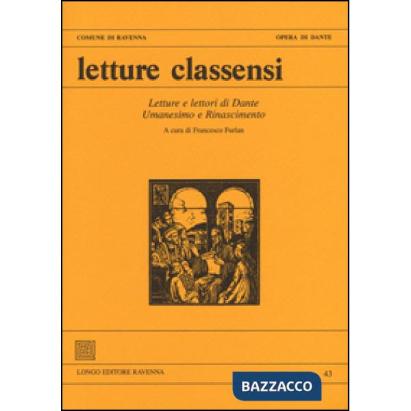Letture classensi. Vol. 43: Letture e lettori di Dante. Umanesimo e Rinascimento