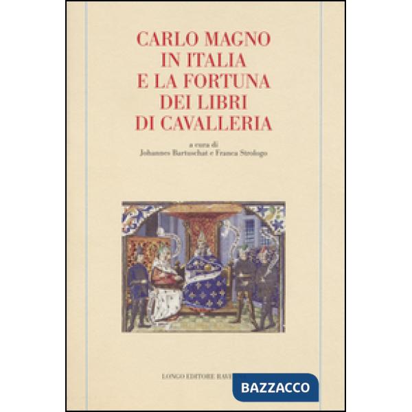 Carlo Magno in Italia e la fortuna dei libri di cavalleria