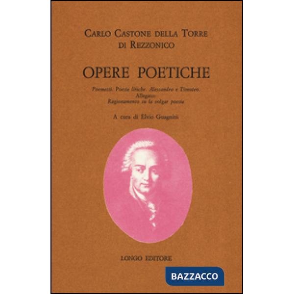 Opere poetiche. Poemetti, poesie liriche. Alessandro e Timoteo