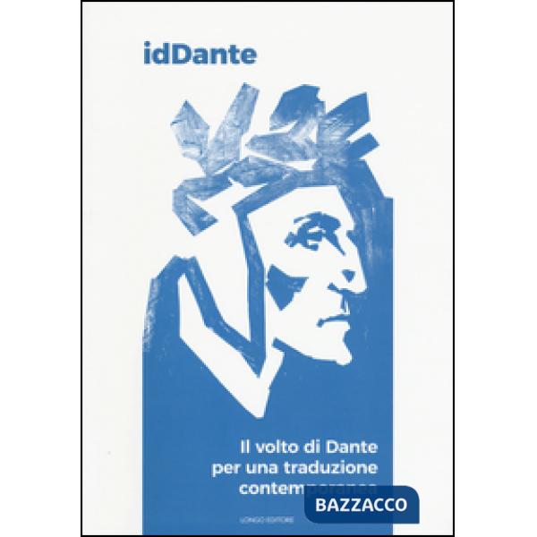 IdDante. Il volto di Dante per una traduzione contemporanea. Ediz. italiana e in