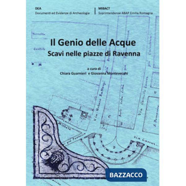 Genio delle acque. Scavi nelle piazze di Ravenna (Il)