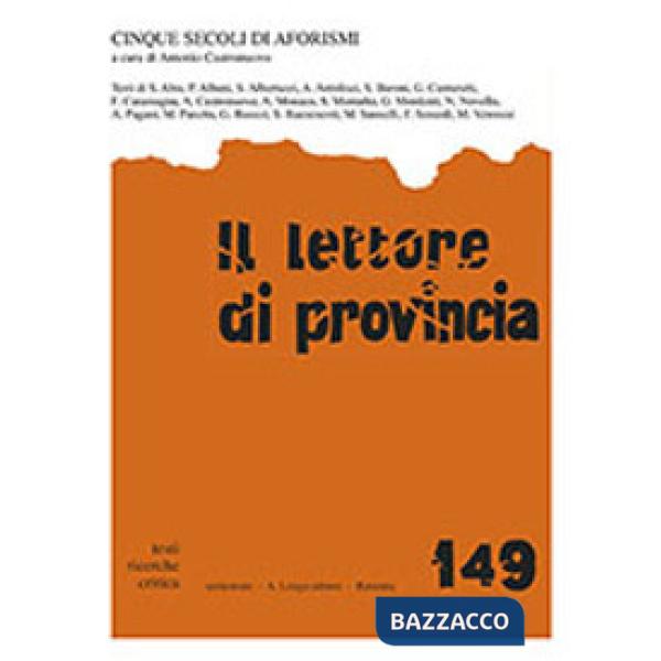 Lettore di provincia (Il). Vol. 149: Cinque secoli di aforismi
