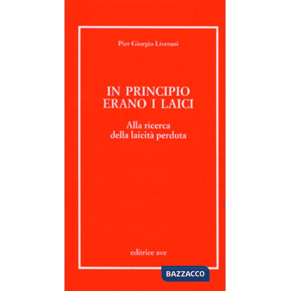 In principio erano i laici. Alla ricerca della laicità perduta