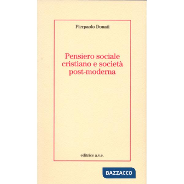 Pensiero sociale cristiano e società post-moderna