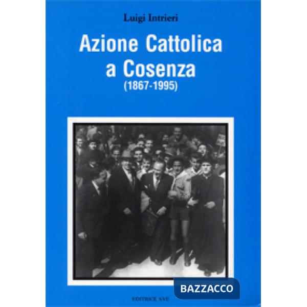 Azione Cattolica a Cosenza (1867-1995)
