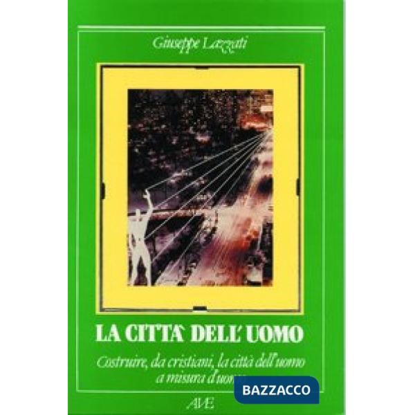 Costruire da cristiani la città dell'uomo