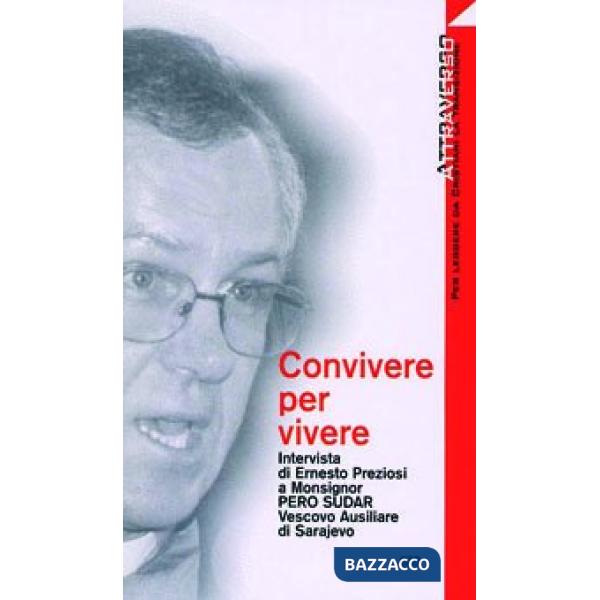 Convivere per vivere. Intervista di Ernesto Preziosi a mons. Pero Sudar, vescovo
