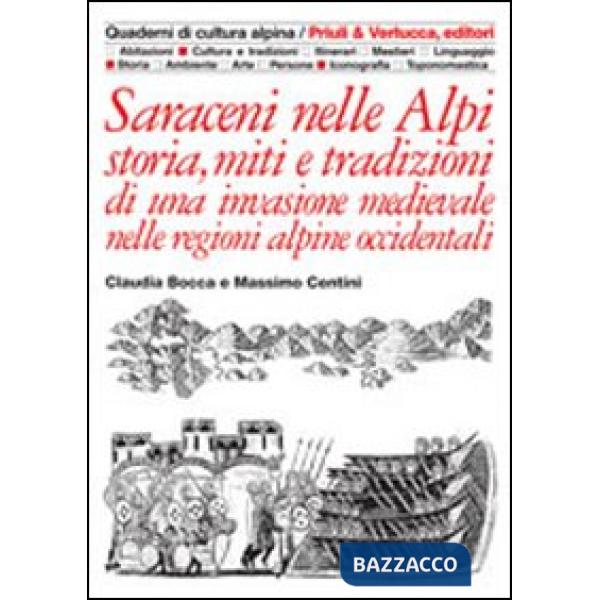 Saraceni nelle Alpi. Storia, miti e tradizioni di una invasione medievale nelle regioni alpine occidentali