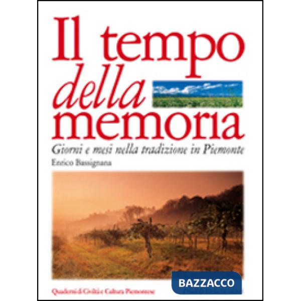 Tempo della memoria. Giorni e mesi nella tradizione in Piemonte (Il)
