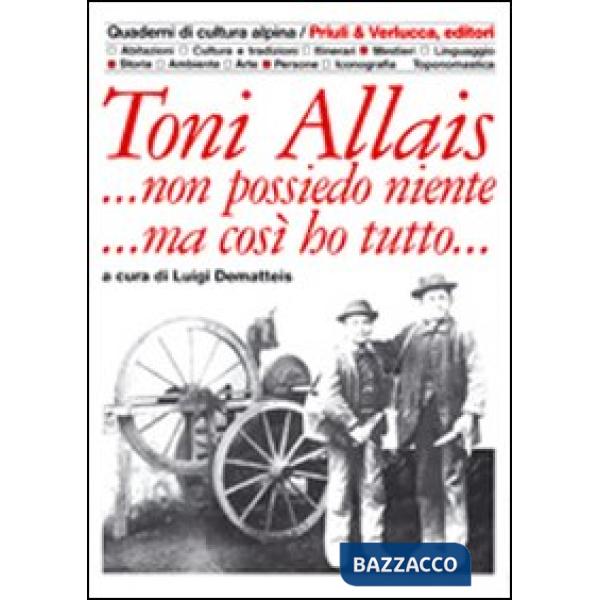 Toni Allais... Non possiedo niente... Ma così ho tutto