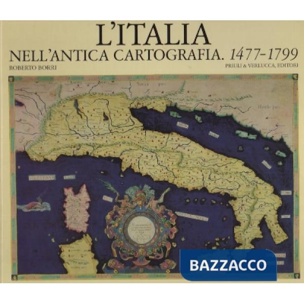 Italia nell'antica cartografia. 1477-1799 (L')