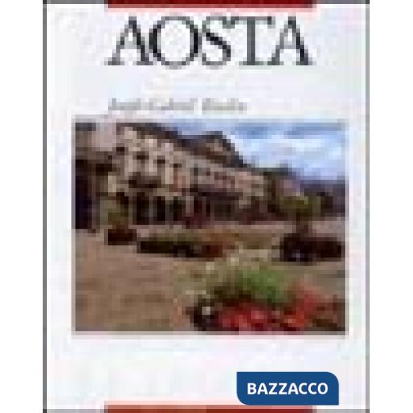 Aosta. Ediz. italiana, francese e inglese