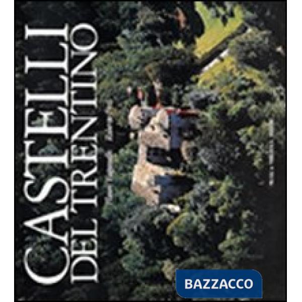 Castelli del Trentino. Ediz. italiana, inglese e tedesca