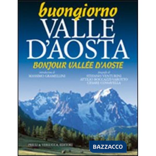 Buongiorno Valle d'Aosta-Bonjour Vallée d'Aoste. Ediz. bilingue