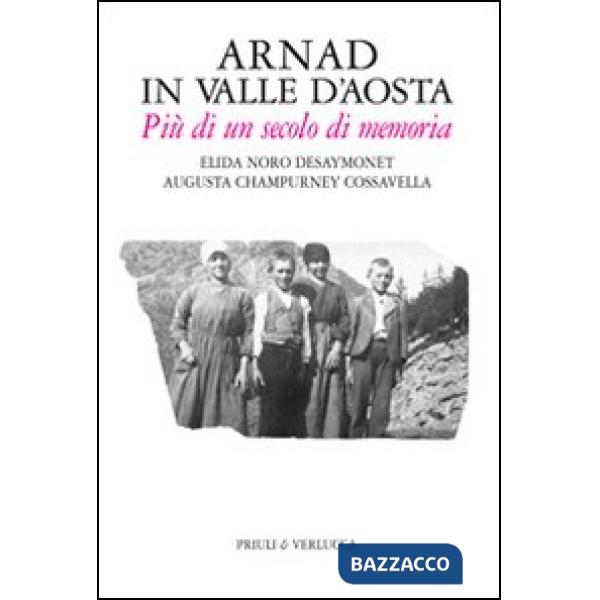 Arnad in Valle d'Aosta. Più di un secolo di memoria