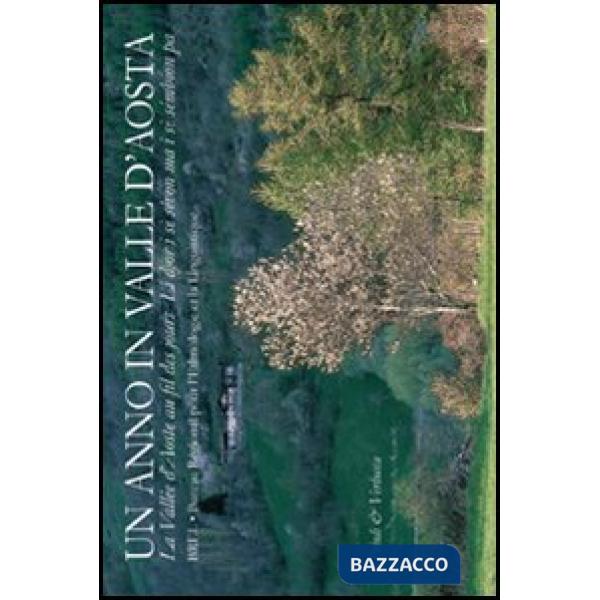 Anno in Valle d'Aosta. La Vallée d'Aoste au fil des jours. Li djor i sè sévon ma i sè sémbion pa (Un)