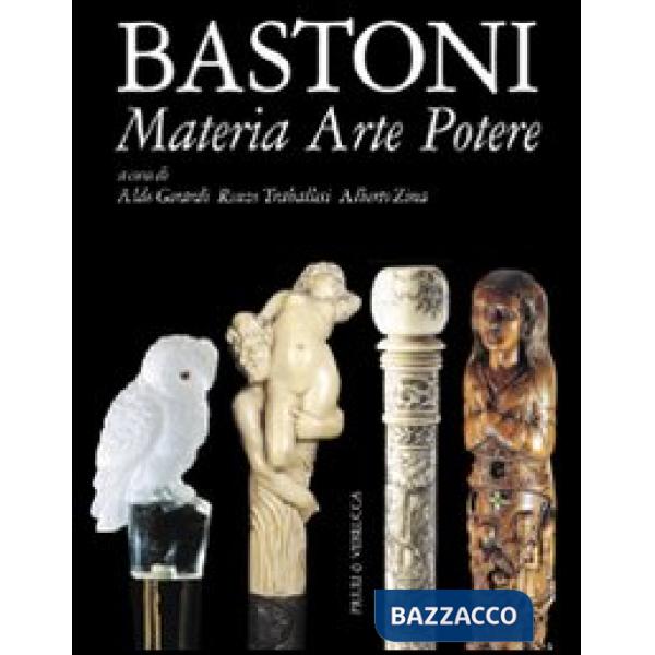 Bastoni. Materia arte potere