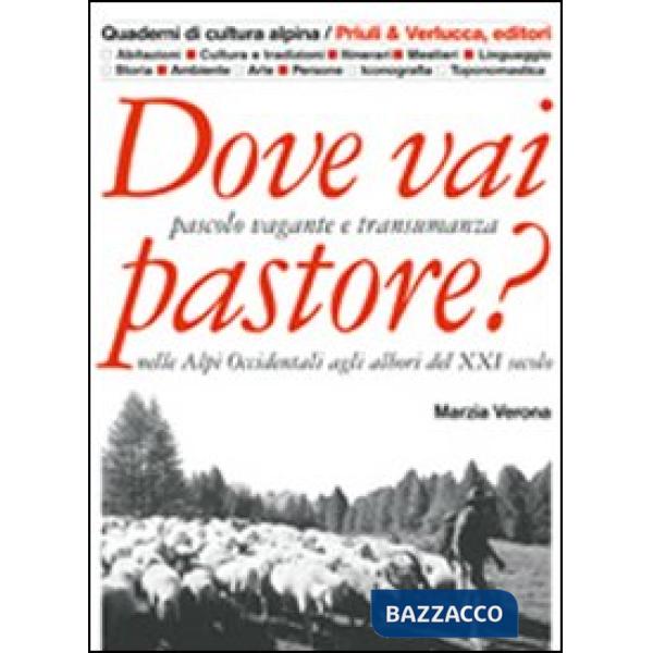 Dove vai pastore? Pascolo vagante e transumanza nelle Alpi occidentali agli albori del XXI secolo