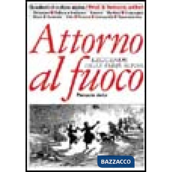 Attorno al fuoco. Leggende delle terre alpine