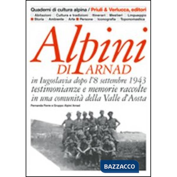 Alpini di Arnad in Iugoslavia dopo l'8 settembre 1943 testimonianze e memorie ra