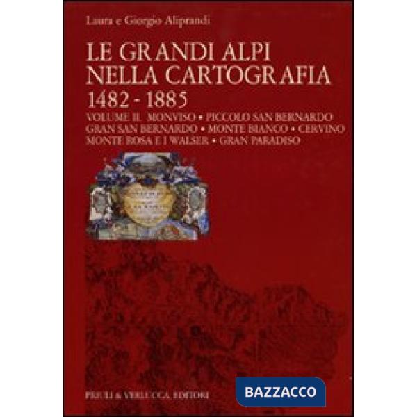 Grandi Alpi nella cartografia 1482-1885 (Le). Vol. 2: Monviso. Piccolo San Berna