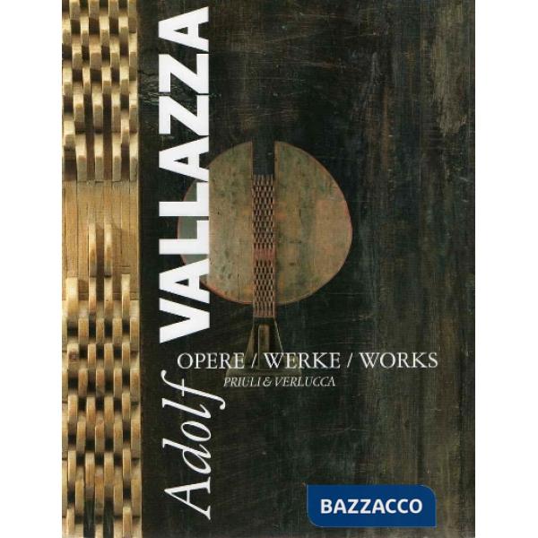 Adolf Vallazza. Opere-Werke-Works