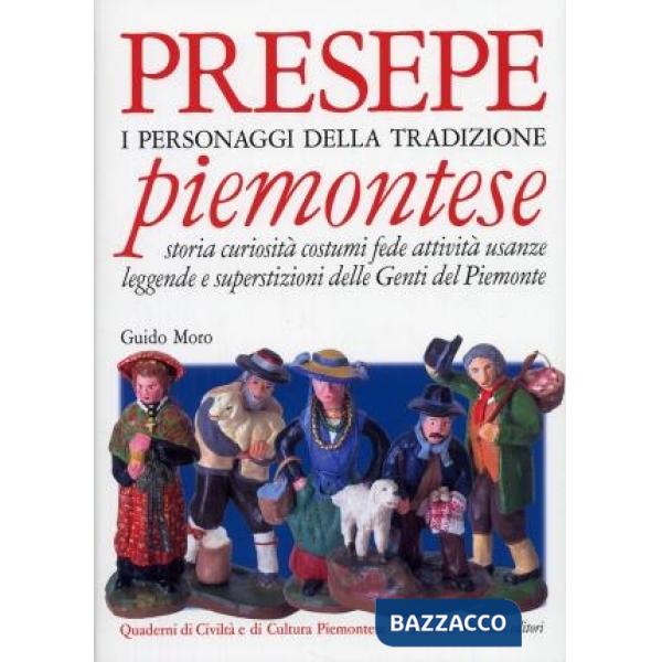 Presepe piemontese. I personaggi della tradizione. Storia curiosità costumi fede