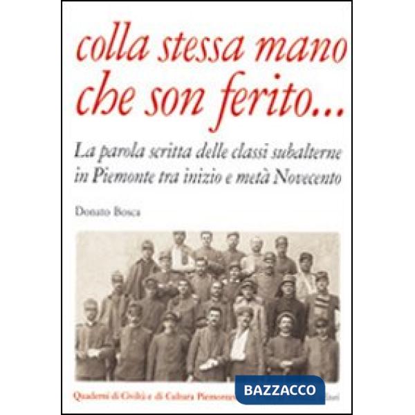 Colla stessa mano che son ferito... La parola scritta delle classi subalterne in