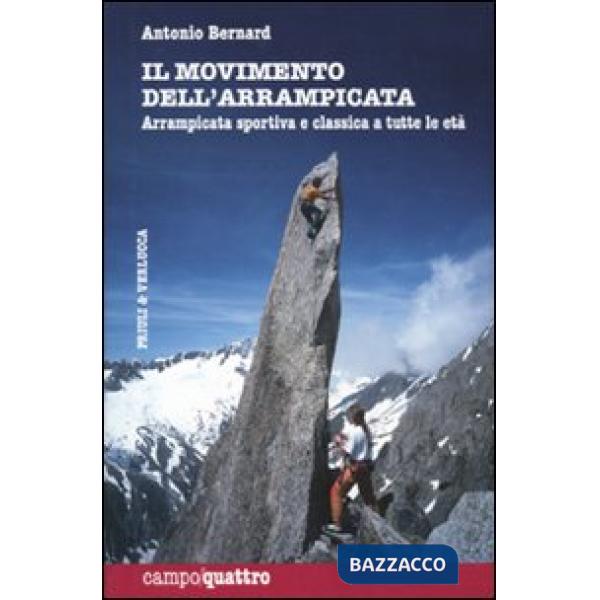 Movimento dell'arrampicata. Arrampicata sportiva e classica a tutte le età (Il)