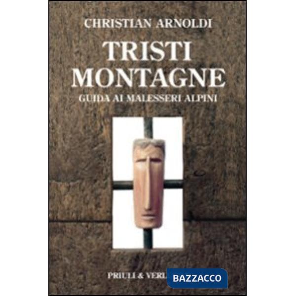 Tristi montagne. Guida ai malesseri alpini