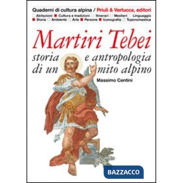 Martiri tebei. Storia e antropologia di un mito alpino