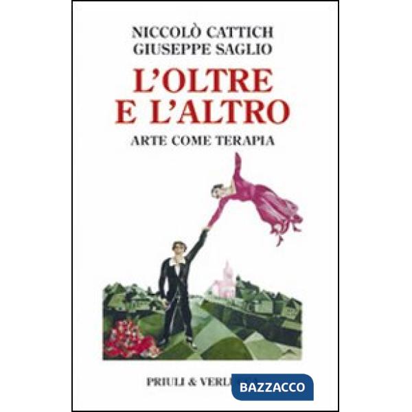 Oltre e l'altro. Arte come terapia (L')