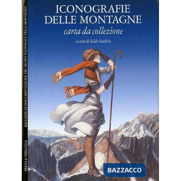 Iconografie delle montagne. Carta da collezione. Ediz. illustrata