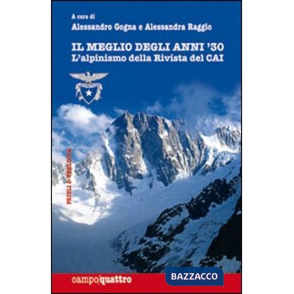 Meglio degli anni '30. L'alpinismo della rivista del CAI (Il)