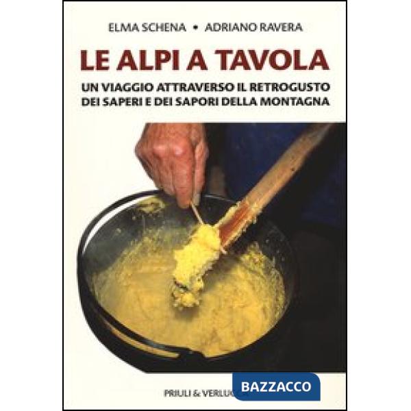 Alpi a tavola. Un viaggio attraverso il retrogusto dei saperi e dei sapori della