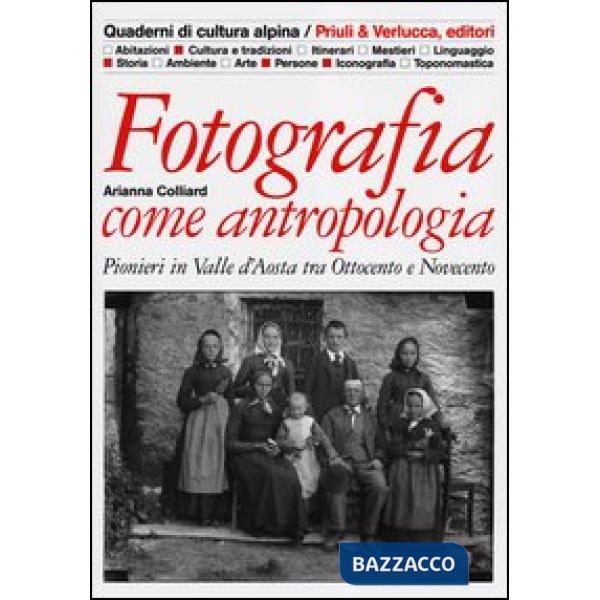 Fotografia come antropologia. Pionieri in Valle d'Aosta tra Ottocento e Novecent