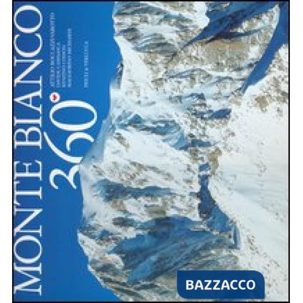 Monte Bianco 360°. Ediz. multilingue