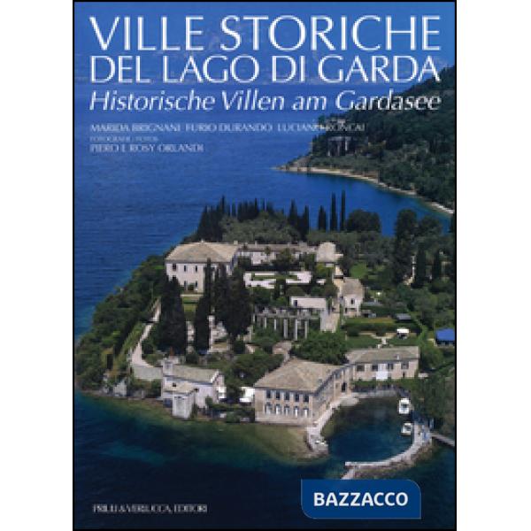 Ville storiche del lago di Garda-Historische Villen am Gardasee. Ediz. bilingue