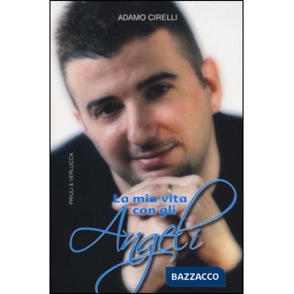 Mia vita con gli angeli (La)