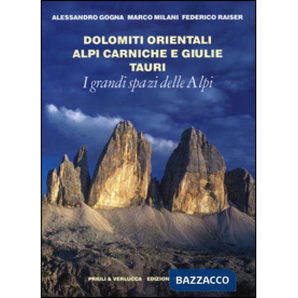 Grandi spazi delle Alpi (I). Vol. 8: Dolomiti orientali, Alpi Carniche e Giulie 