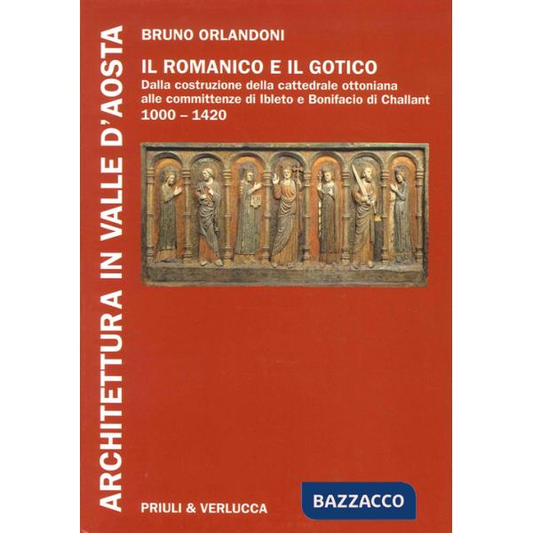 Architettura in Valle d'Aosta. Vol. 1: Il romanico e il gotico dalla costruzione